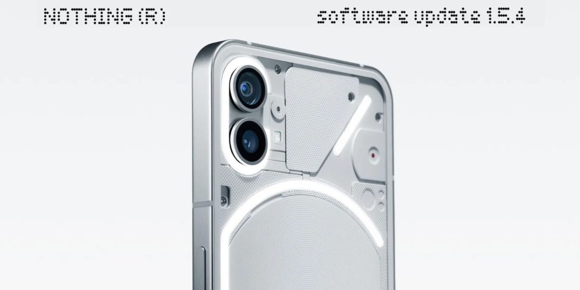 Nothing Phone (1) Receives Global Update to Nothing OS 1.5.4 with New Features and Improvements - Tech News - Tech Updates - Before You Take