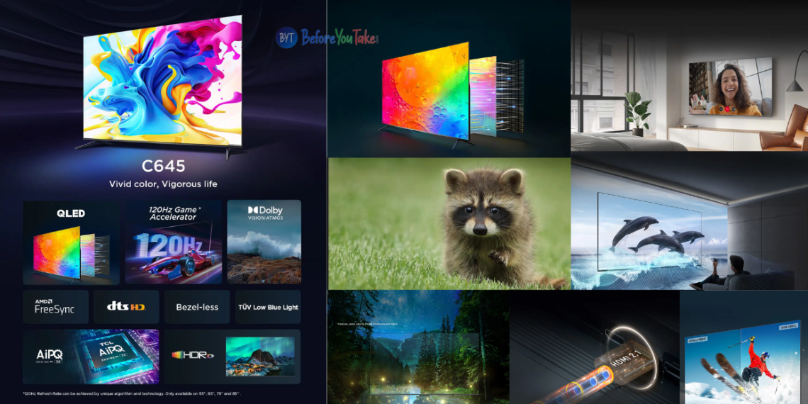 TCL Launches New C645 4K QLED TVs with Google TV in India for an Immersive Viewing Experience - New Launch - Tech News - Tech Updates - Before You Take