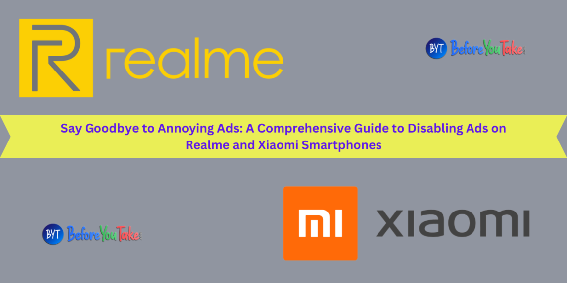 Say Goodbye to Annoying Ads - A Comprehensive Guide to Disabling Ads on Realme and Xiaomi Smartphones - Tech News India - Tech Updates - Before You Take