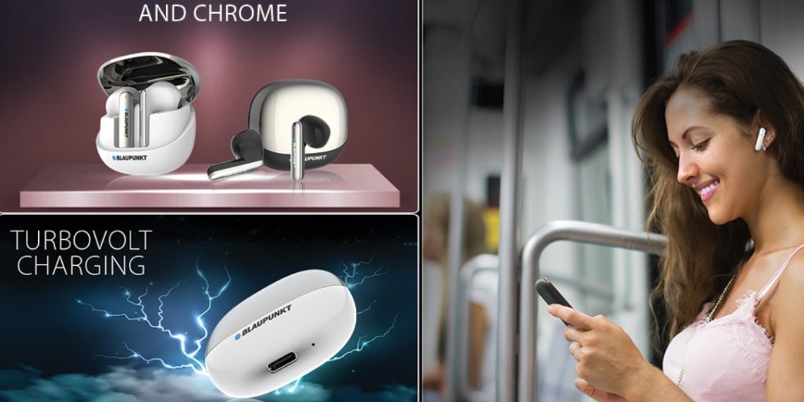 Uncompromising Audio Quality - Blaupunkt Launches BTW100 KHROME Earbuds in India - Tech News India - Tech Updates - Wireless Earbuds - Before You Take