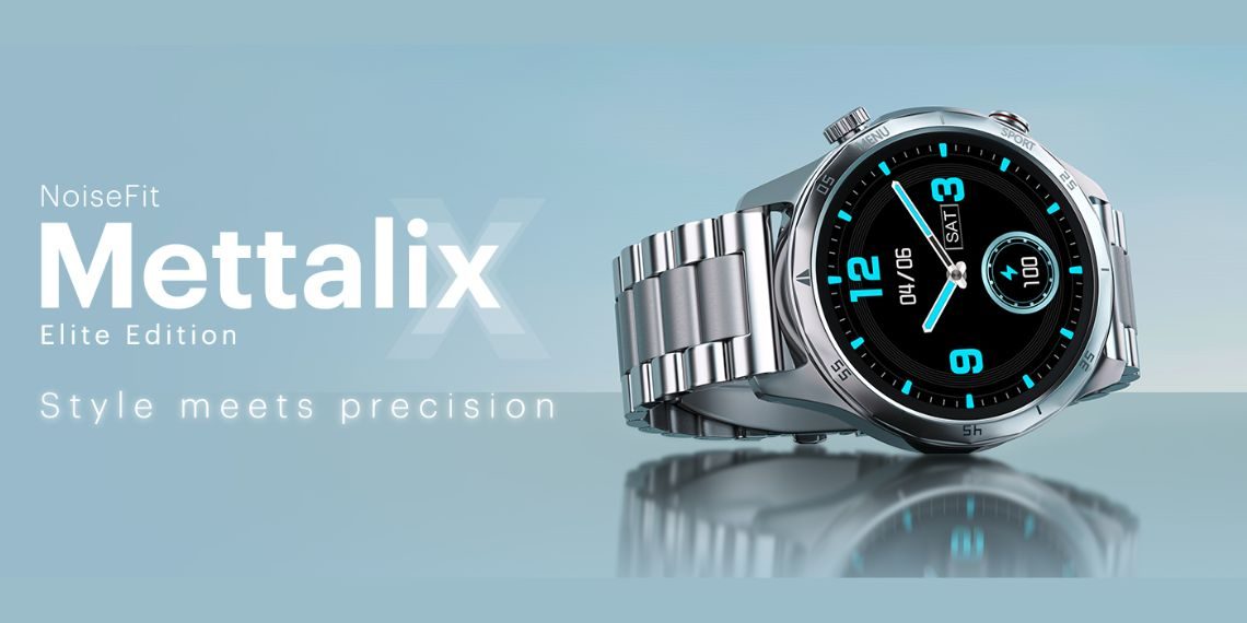Introducing the NoiseFit Metallix - Feature-Packed Smartwatch with HD Display, IP68 Rating, and More at Rs 2,499 - Tech News - Updates - Before You Take