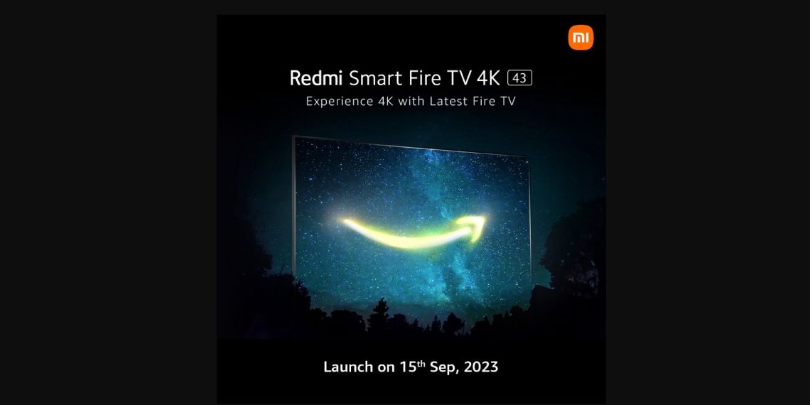 Redmi Smart Fire TV 4K - Xiaomi Sub-Brand Set to Launch New 43-Inch Smart TV with FireOS in India on September 15 -Tech News - Updates - Before You Take