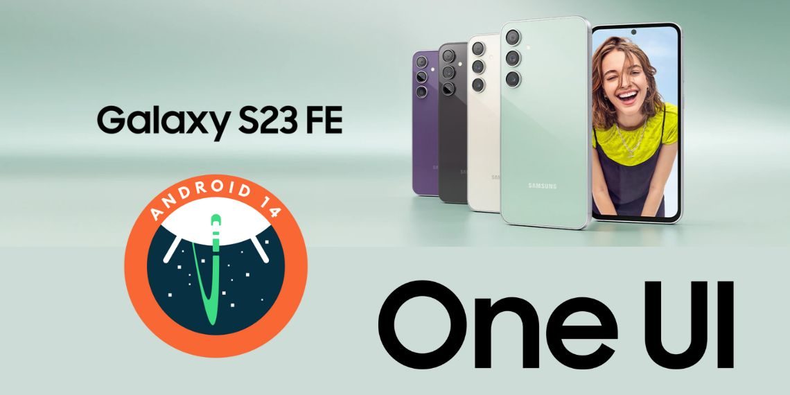 Samsung Galaxy S23 FE Exynos Variant Gets Android 14-Based One UI 6 Update - Features, How-To, and Specs - Software Updates - Tech News - Before You Take
