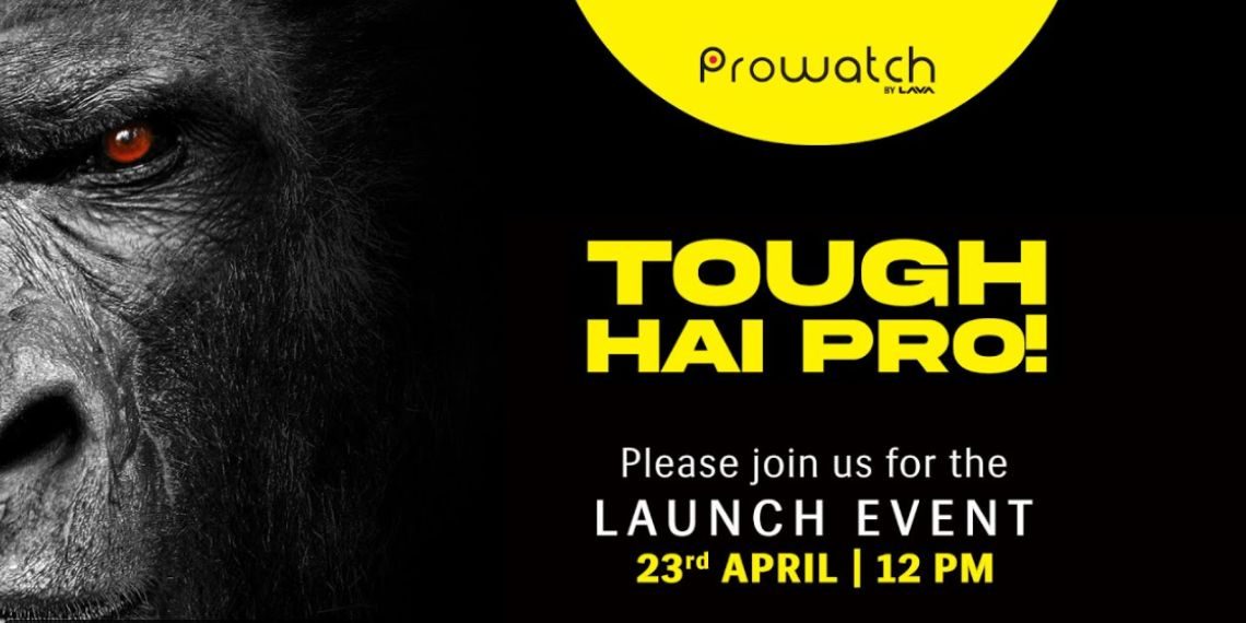 Lava Prowatch Launching Today - Unveiling Stylish Design, Advanced Features, and Amazon Availability - Tech News - Updates - Before You Take