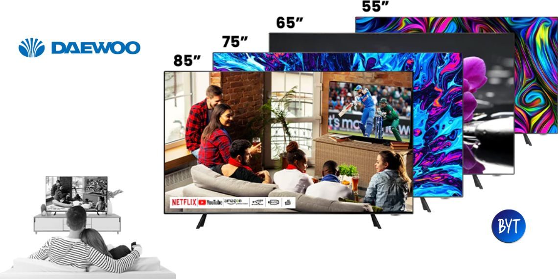 DAEWOO Smart TVs Launched in India Cutting-Edge Specs, Competitive Pricing, and More Details Unveiled - Tech News - Updates - Before You Take