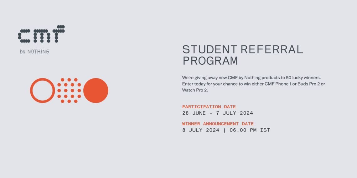 CMF Student Referral Program - Early Access to CMF Phone 1, Buds Pro 2, and Watch Pro 2 with Exclusive Discounts and Prizes! - Before You Take