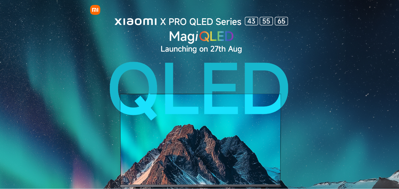 Xiaomi X Pro QLED TV Series Launching in India on August 27 - Screen Sizes, 4K Features, and All-Screen Design Unveiled - Tech News - Before You Take 1