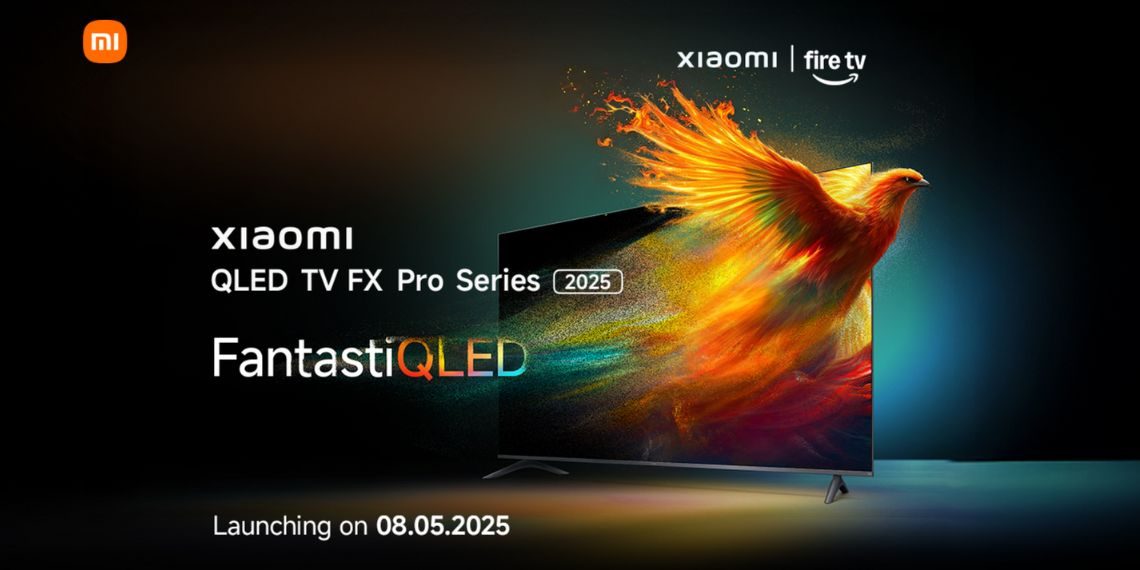 Xiaomi QLED TV FX Pro Series Launch Confirmed for May 8 Fire TV OS, Alexa, Gaming Mode & Cinematic Display Teased - Before You Take