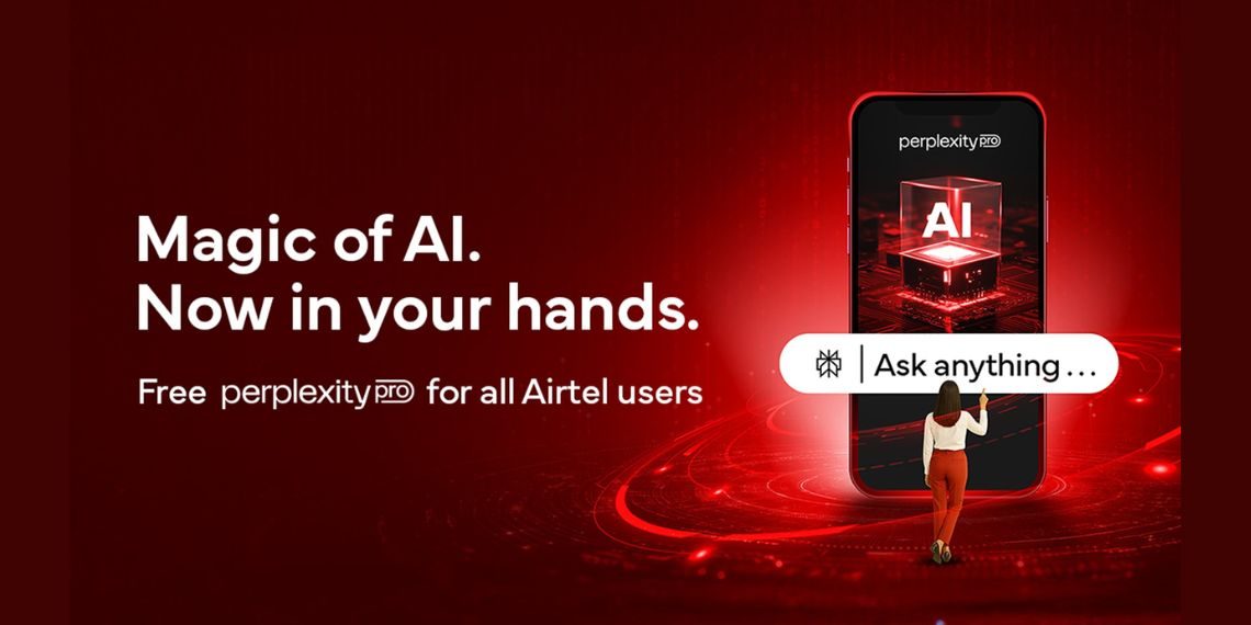Airtel Users Now Get ₹19,600 Worth Perplexity Pro AI Subscription Free for 1 Year – Here’s How to Claim It - Before You Take