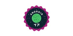 Google Releases Android 17 Beta 1 with Performance Enhancements, Stronger Privacy Controls and New Developer Tools - Before You Take