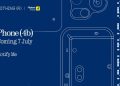 Nothing Confirms Phone 4b Launch Date, New Budget-Friendly ‘b’ Series to Replace the Popular ‘a’ Lineup Tech News - Before You Take